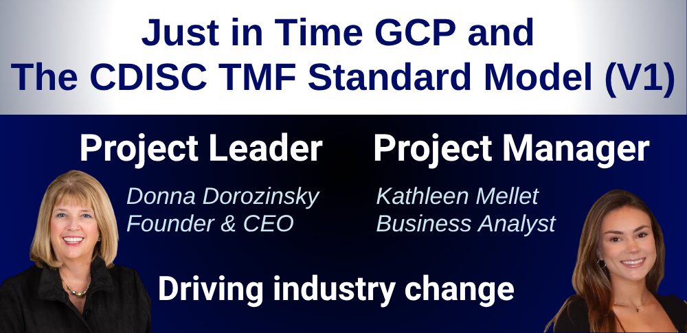 Featuring Just in Time GCP's Kathleen Mellet and Donna Dorozinsky as the project leader and manager for the CDISC TMF Standard Model